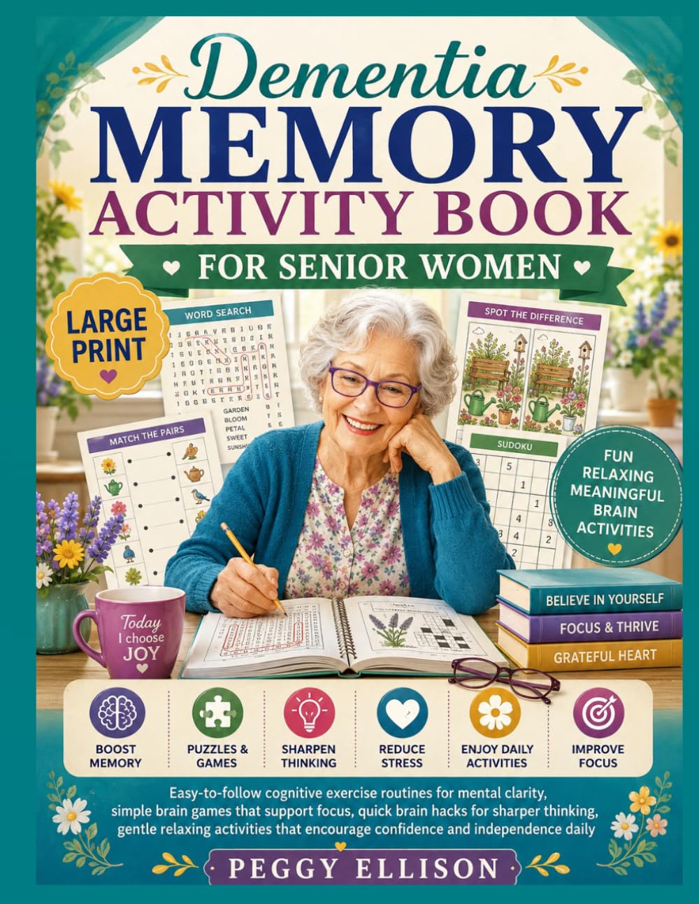 DEMENTIA MEMORY ACTIVITY BOOK FOR SENIOR WOMEN: Easy-to-follow cognitive exercise routines for mental clarity, simple brain games that support focus, ... activities that encourage confidence daily