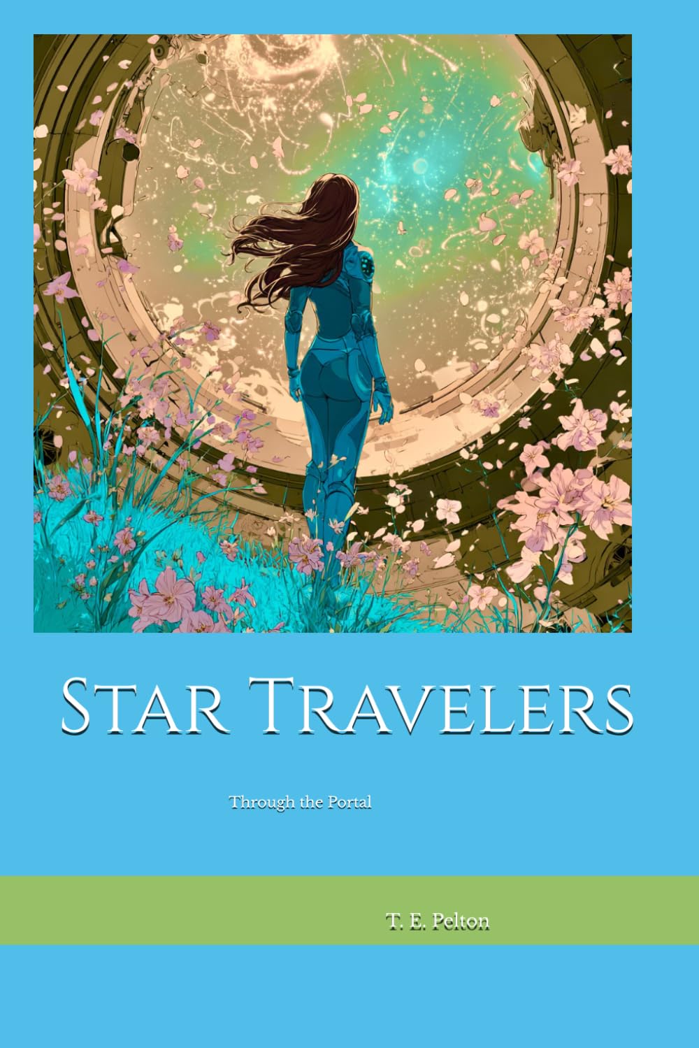 Star Travelers -- Through the Portal: A Time-Travel Portal Adventure of the Seven Cosmic Laws and the Future of Earth (ElvenWorld Adventures)