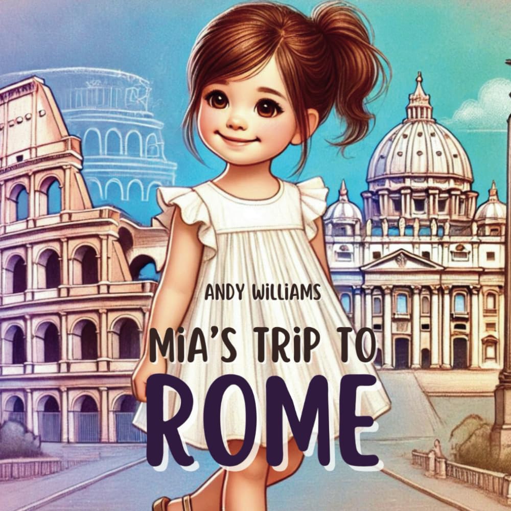 Mia’s Trip to Rome: 6 (Mia's Travel Adventure)