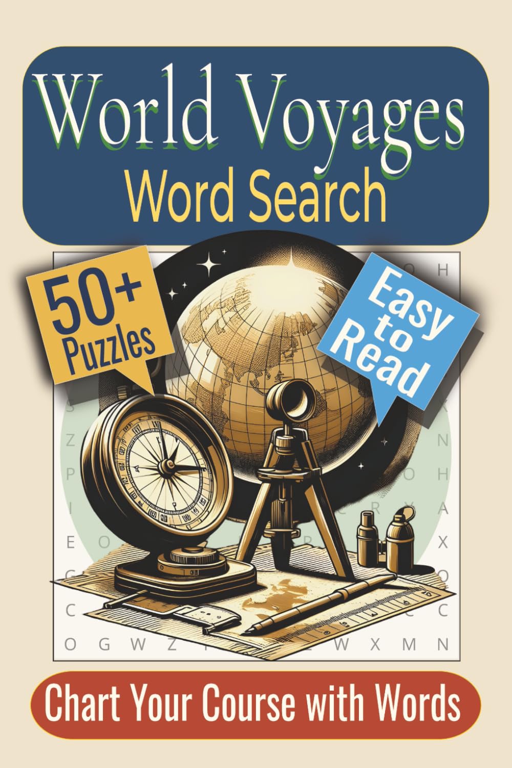World Voyages Word Search Puzzle Book: Puzzles featuring Global Exploration, Trade Routes, and Seafaring Adventures