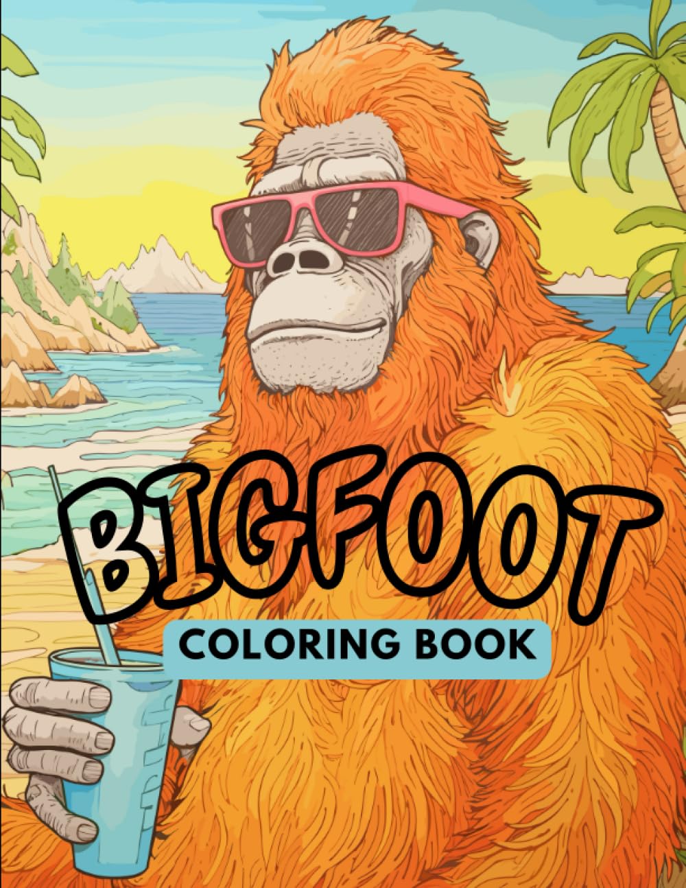 Bigfoot Coloring Book: Believe Sasquatch