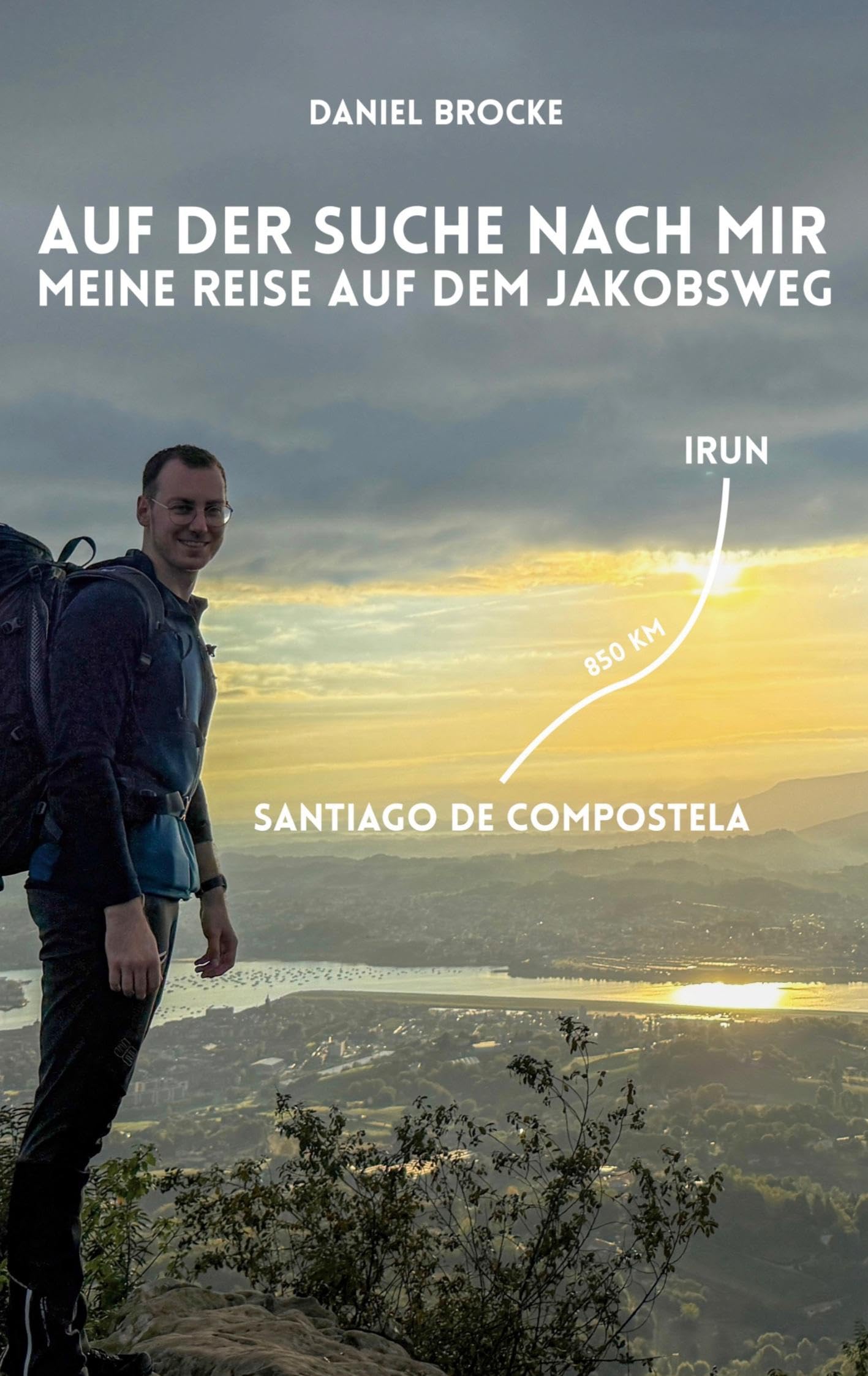 Auf der Suche nach mir: Meine Reise auf dem Jakobsweg