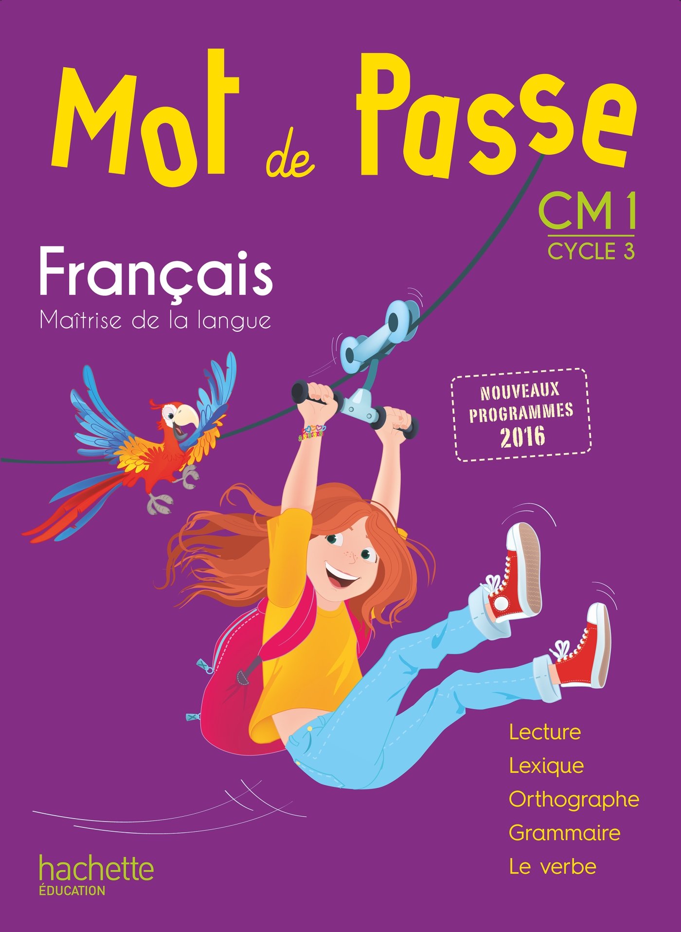 Mot de Passe Francais Cm1 - Livre Eleve - Ed. 2017: Manuel de l'élève