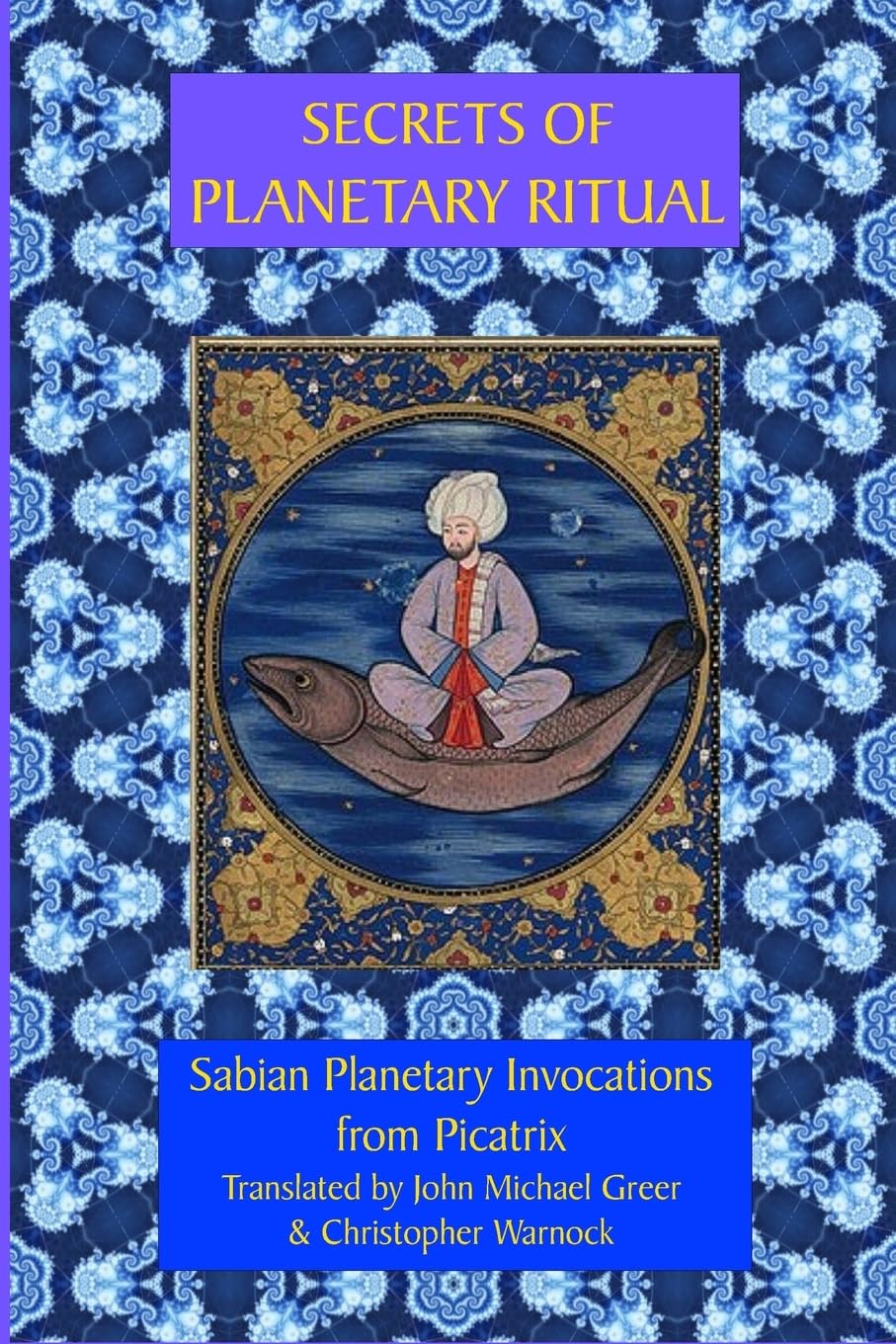 Secrets of Planetary Ritual 2nd Edition