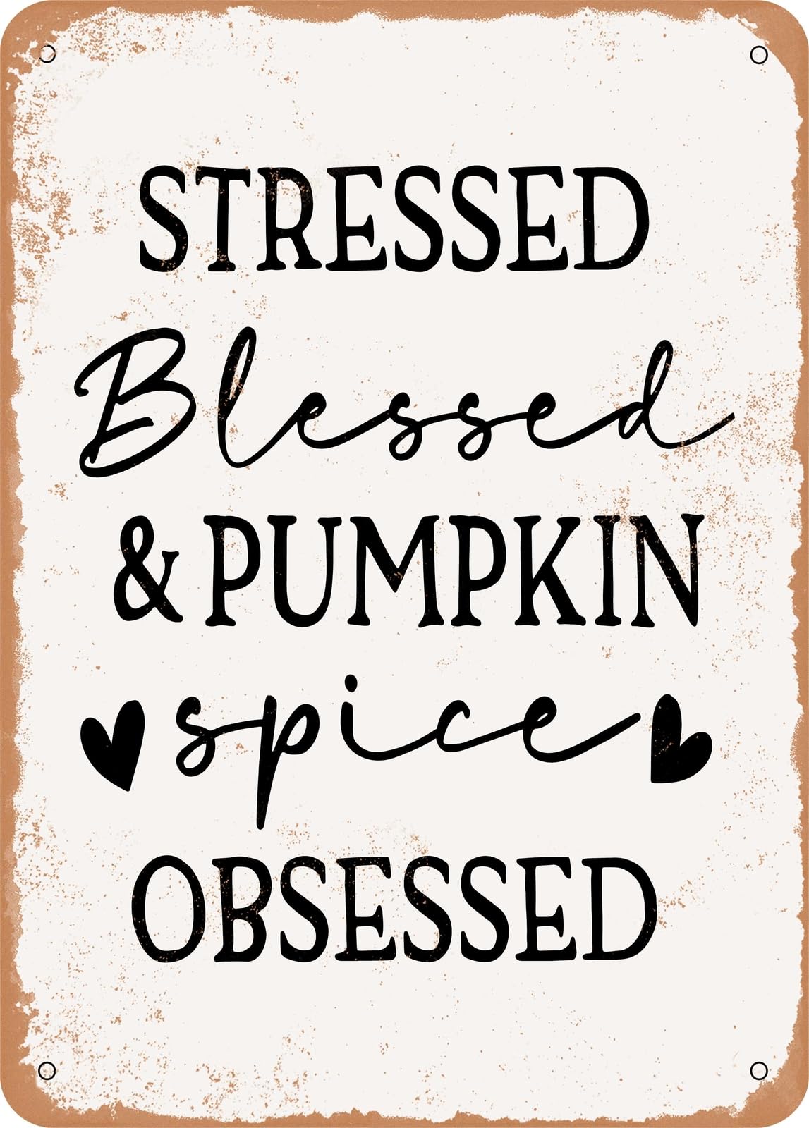 Miaomansenstore Metal Stressed Blessed And Pumpkin Spice Obsessed - 2 - Vintage Rusty Look Home Decor