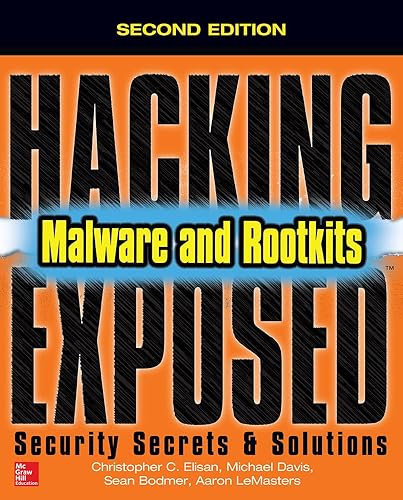 Hacking Exposed Malware and Rootkits: Security Secrets &amp; Solutions