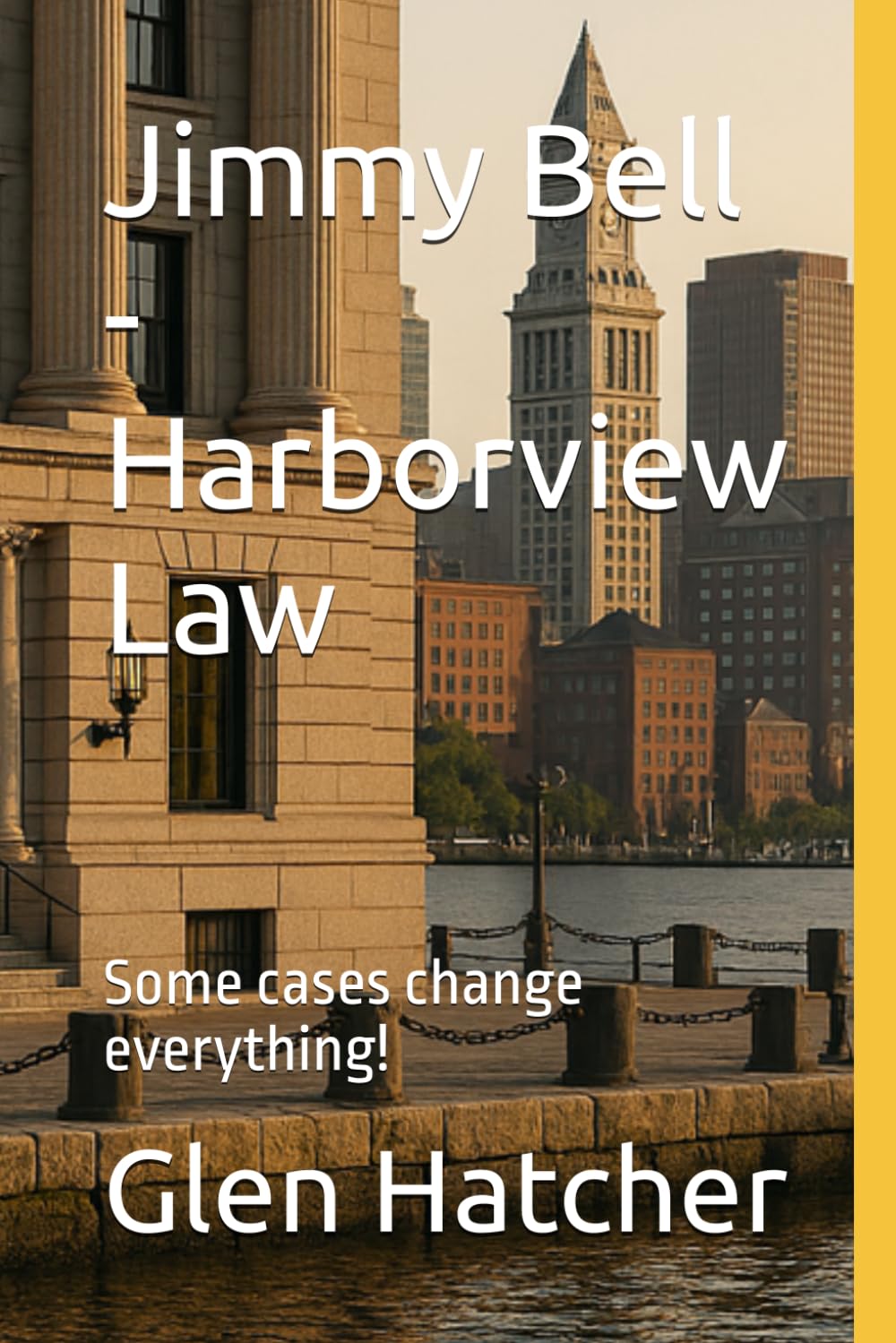 Jimmy Bell - Harborview Law: Some cases change everything!