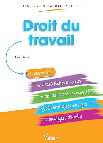 Les Indispensables Vuibert : Droit du travail: Fiches de cours, QCM commentés, exercices corrigés