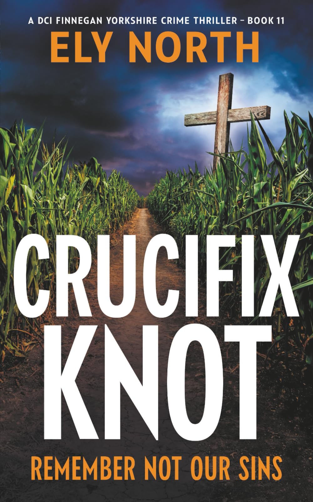 Crucifix Knot: Remember Not our Sins: A DCI Finnegan Yorkshire Crime Thriller - Book 11