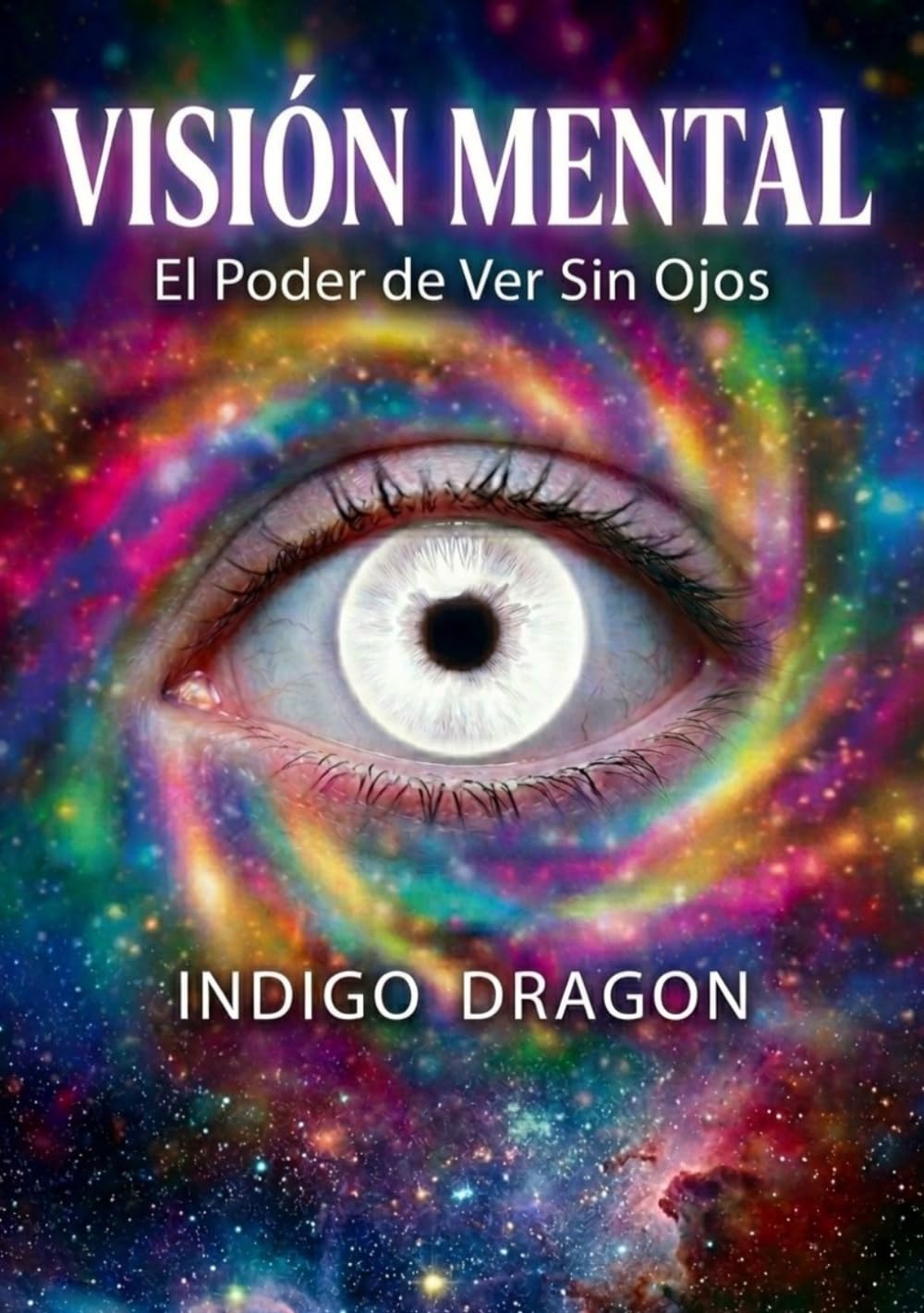 Visión Mental: El poder de ver sin ojos