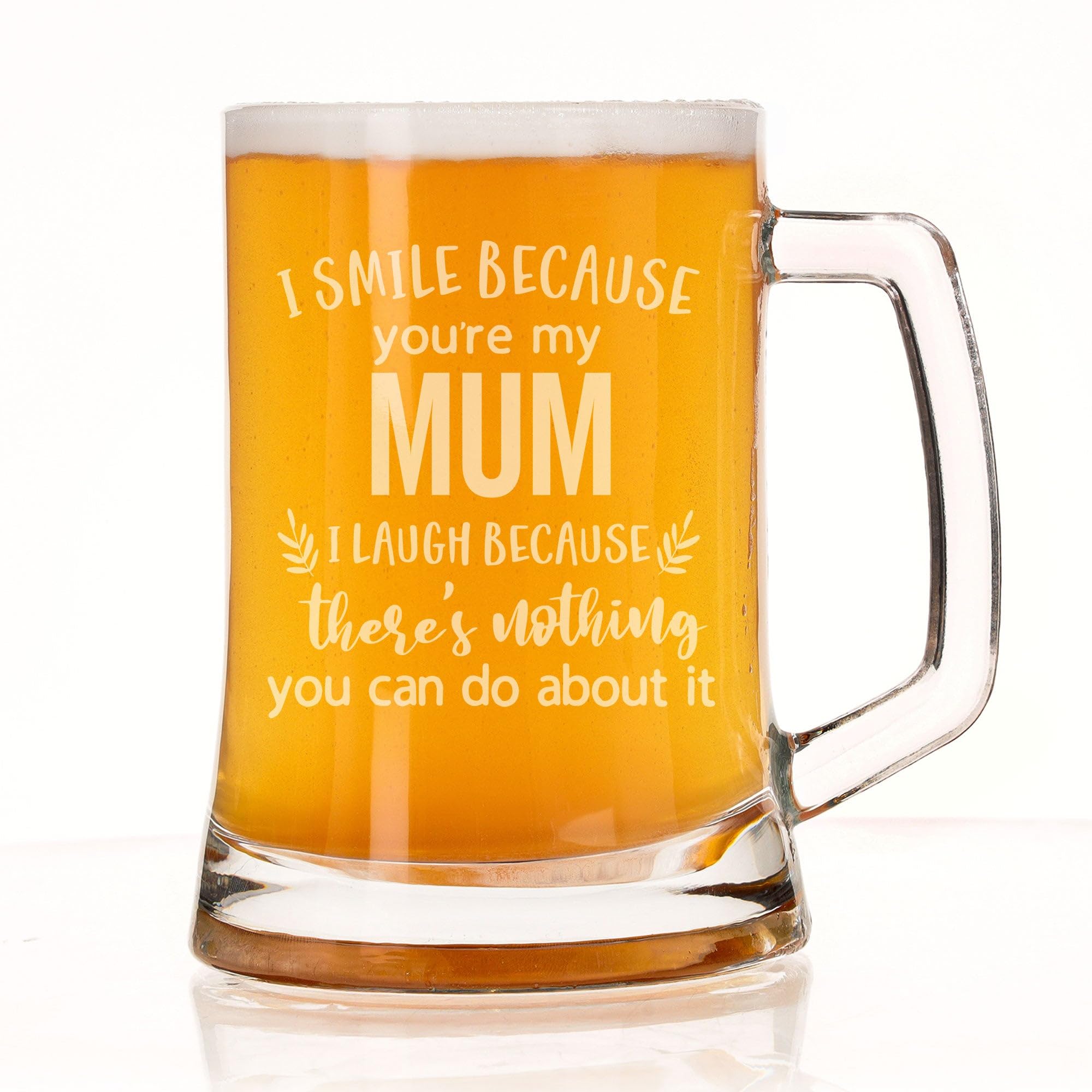 Always Looking Good Beer Stein Gift for Mum - Engraved Glass Beer Mug Present 500ml - Funny I Smile Because You're My Mum I Laugh Because There's Nothing You Can Do About It Keepsake