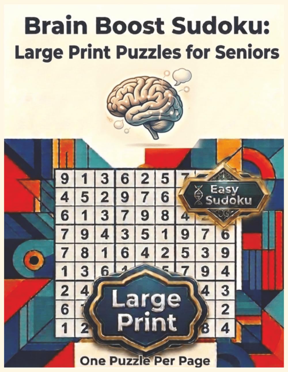 Brain Boost Sudoku: Large Print Puzzles for Seniors: Easy, Relaxing Sudoku with Solutions for Mental Fitness and Fun