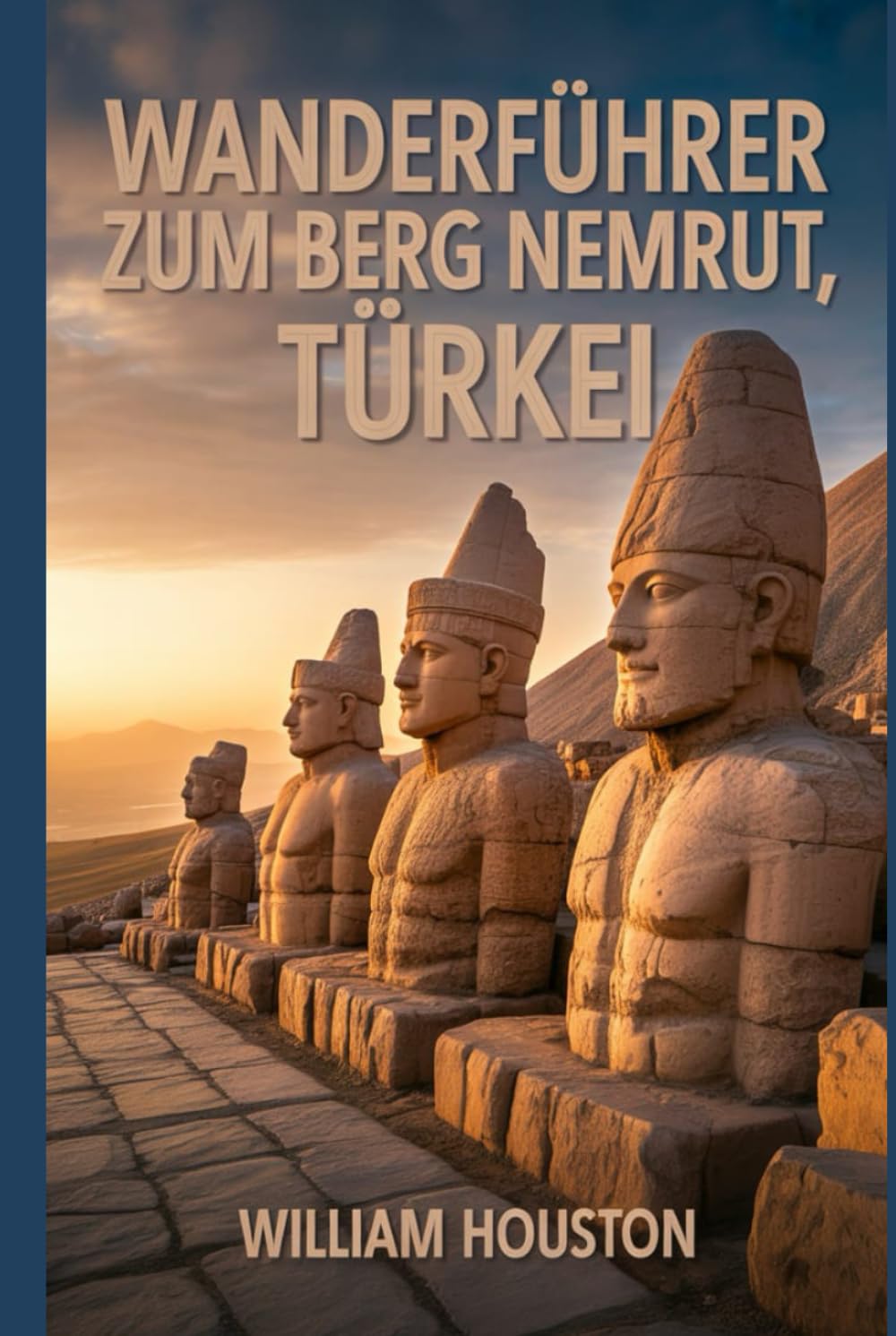 Wanderführer zum Berg Nemrut, Türkei: Ein Wanderführer zur Selbstfindung. (Meine Wanderabenteuer)