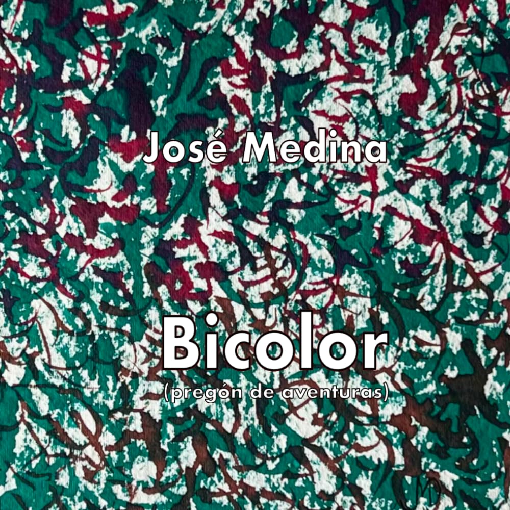 Bicolor: pregón de aventuras (Libros de artista de J Medina)