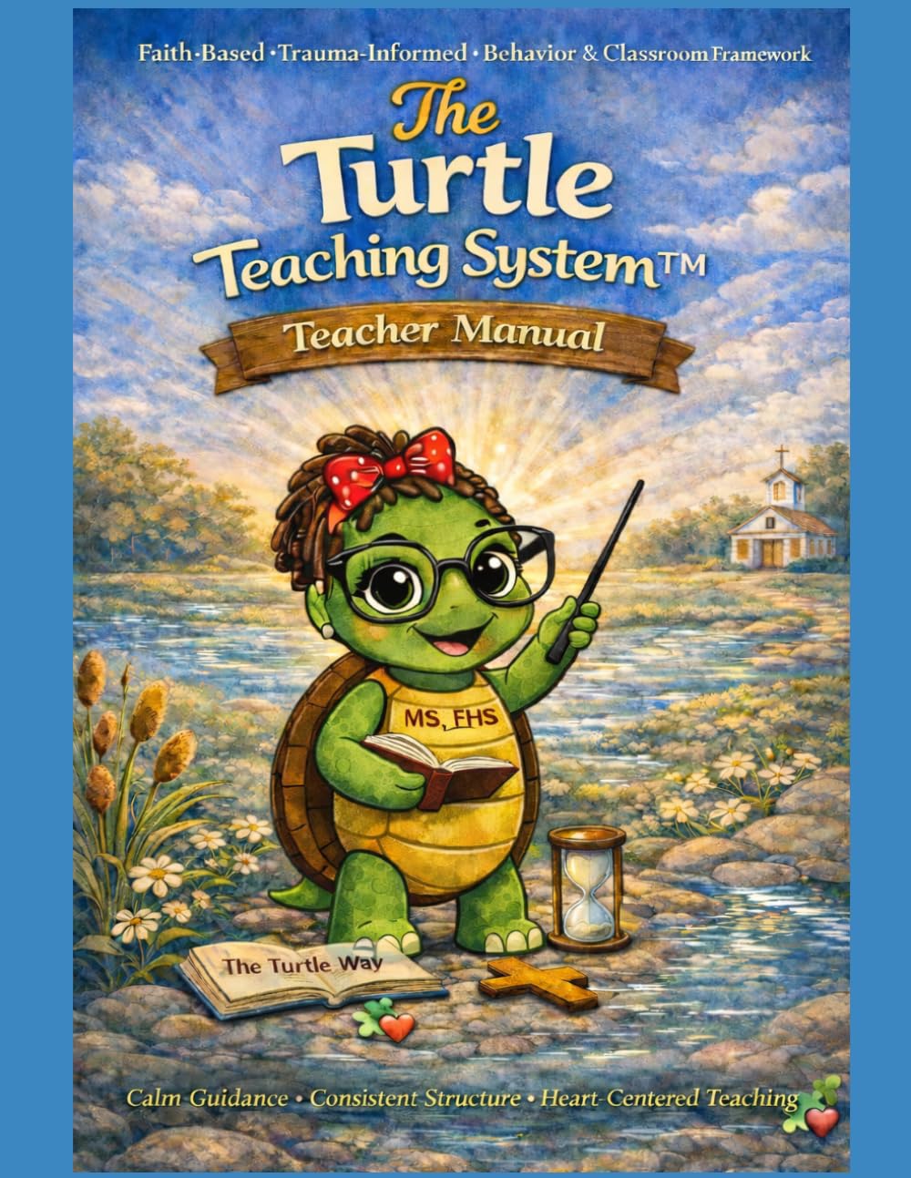 The Turtle Teaching System: Creating Calm Classrooms with Compassionate Correction