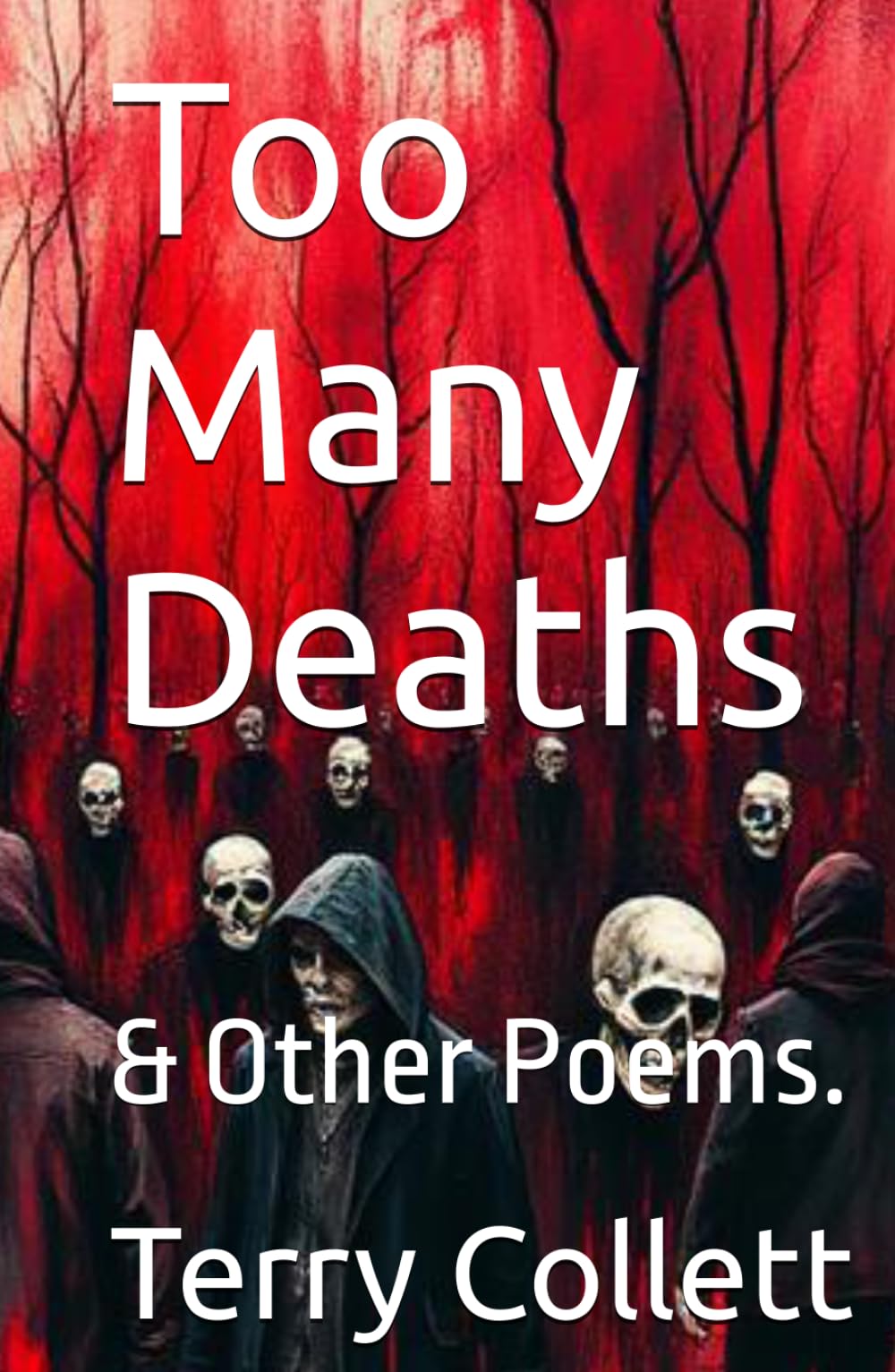 Too Many Deaths: & Other Poems.