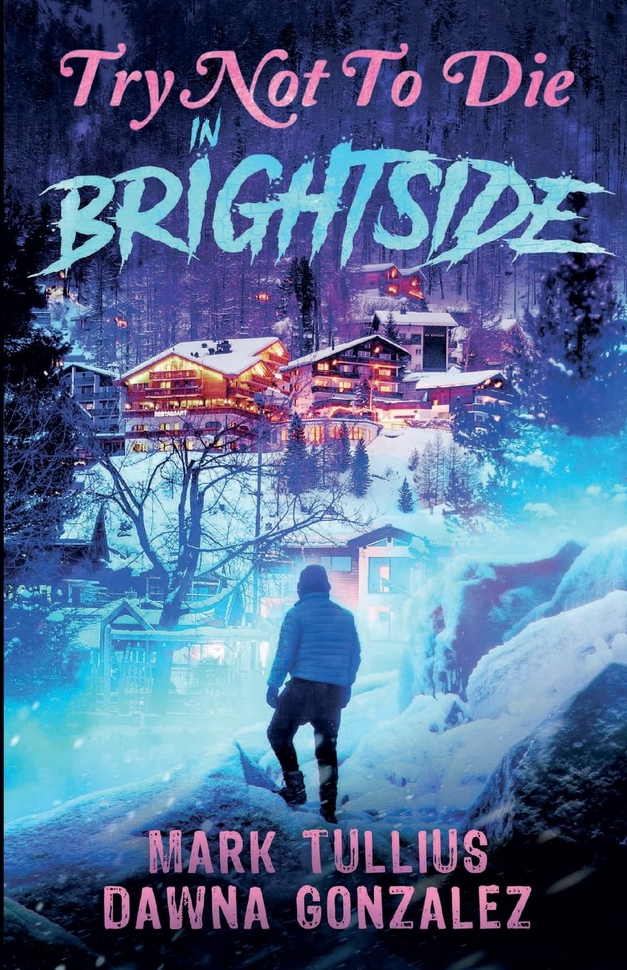 Try Not to Die: In Brightside: an Interactive Adventure: 2
