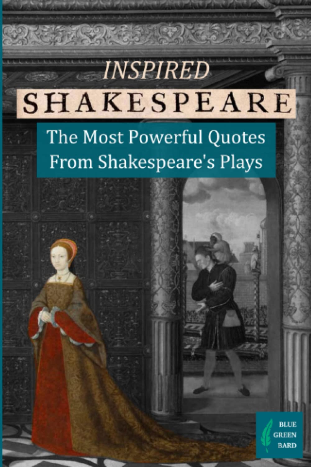 Inspired Shakespeare: The Most Powerful Quotes From Shakespeare’s Plays