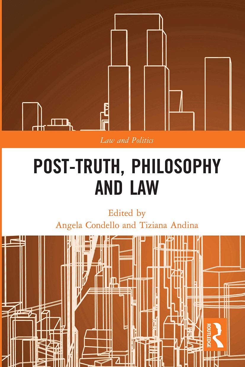 Post-Truth, Philosophy and Law (Law and Politics)