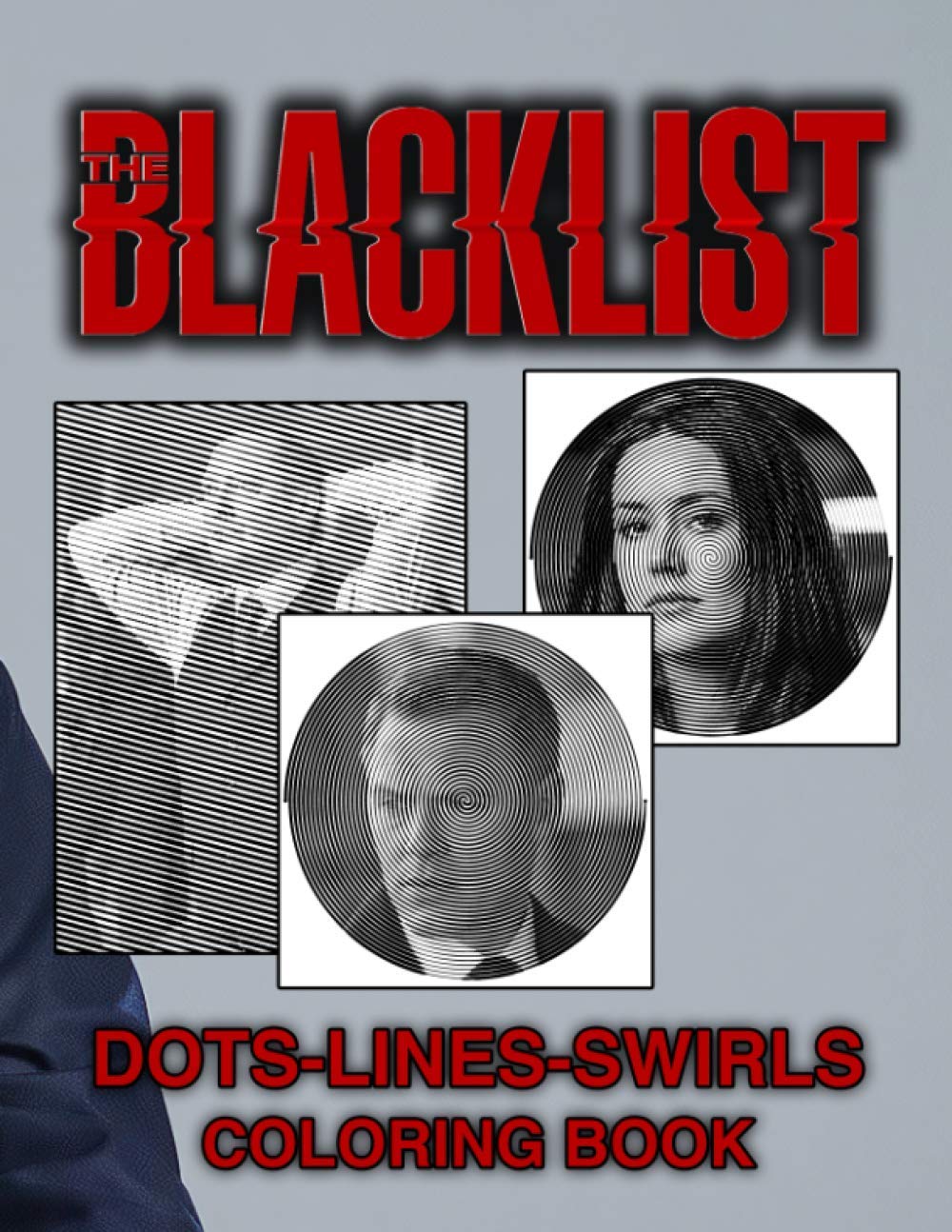 The Blacklist Dots Lines Swirls Coloring Book: The Blacklist Creature Adult Activity Diagonal-Dots-Swirls Books For Women And Men (Get Well Gifts)