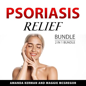 Psoriasis Relief Bundle, 2 in 1 Bundle Audiobook by Maggie McGregor episode artwork