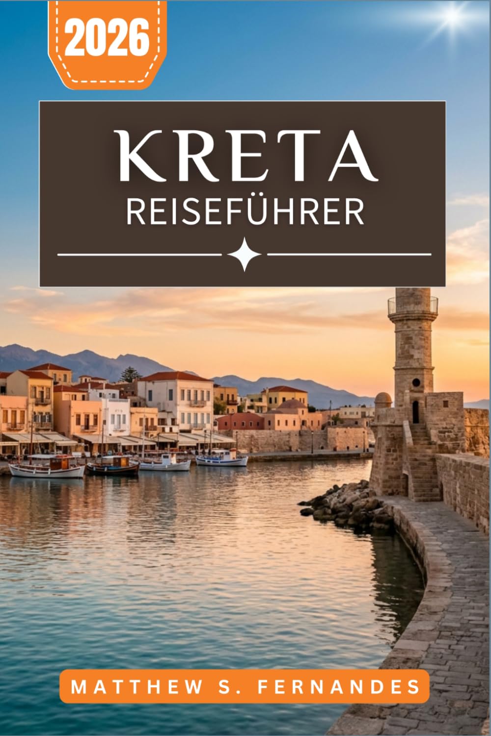 Kreta Reiseführer 2026: Von minoischen Ruinen bis zu Stränden mit Blauer Flagge: Praktische Planung für Erstbesucher und Stammgäste
