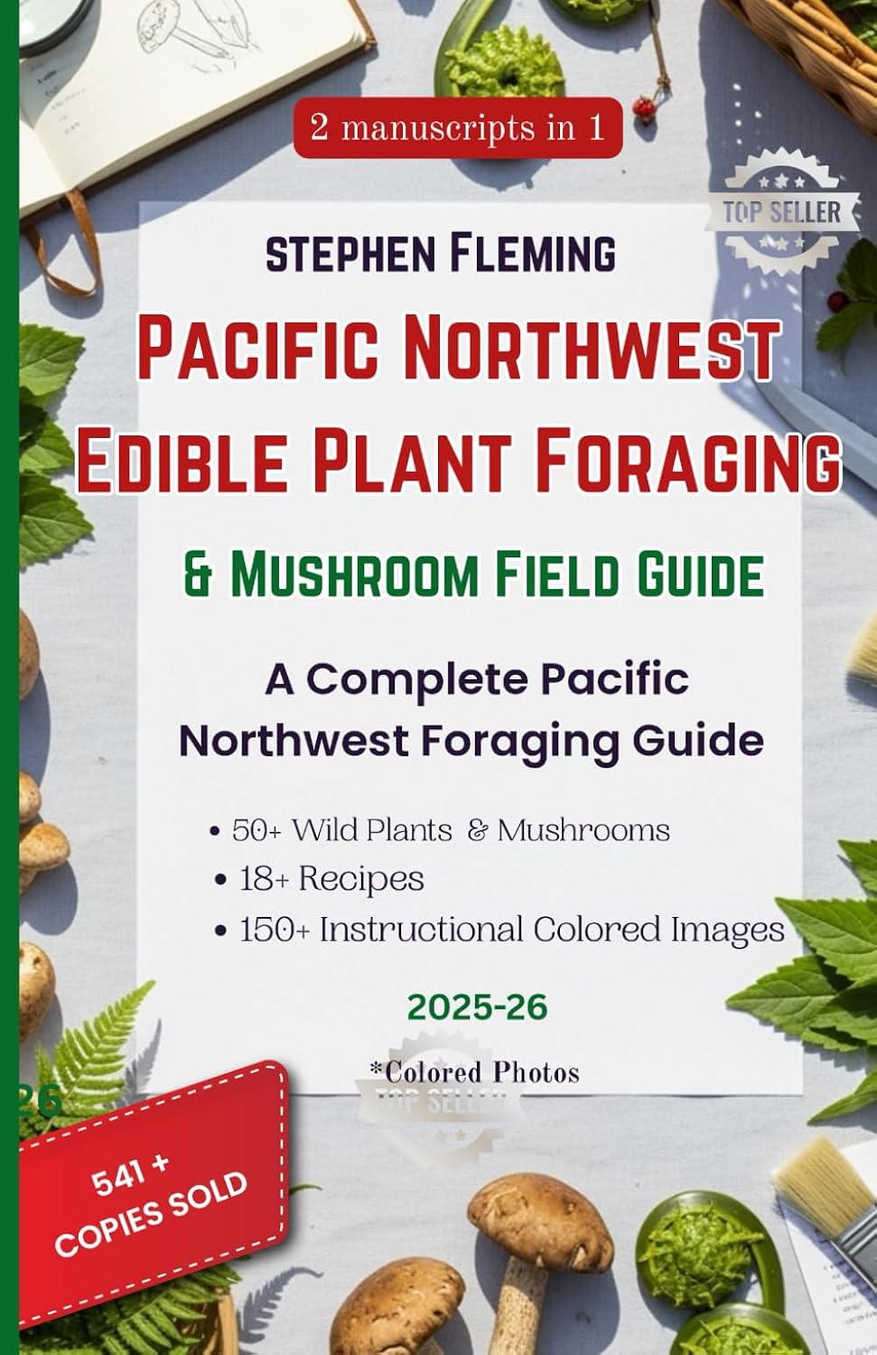 Pacific Northwest Edible Plant Foraging & Mushroom Field Guide A