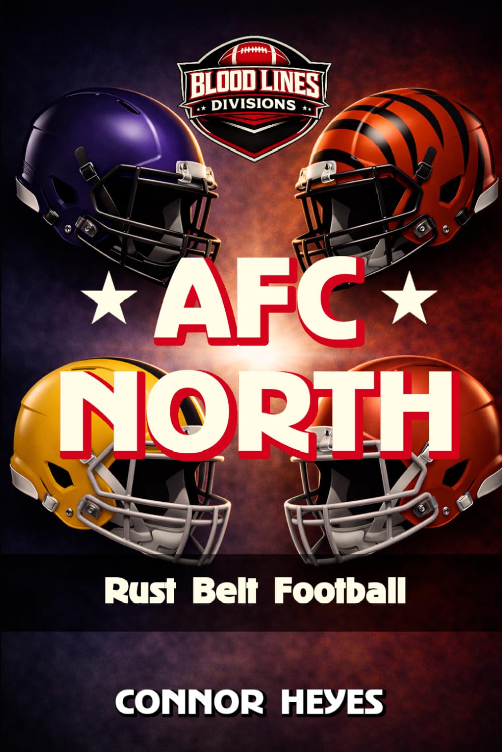 AFC North: Rust Belt Football (Blood Lines: American Football’s Greatest Rivalries)