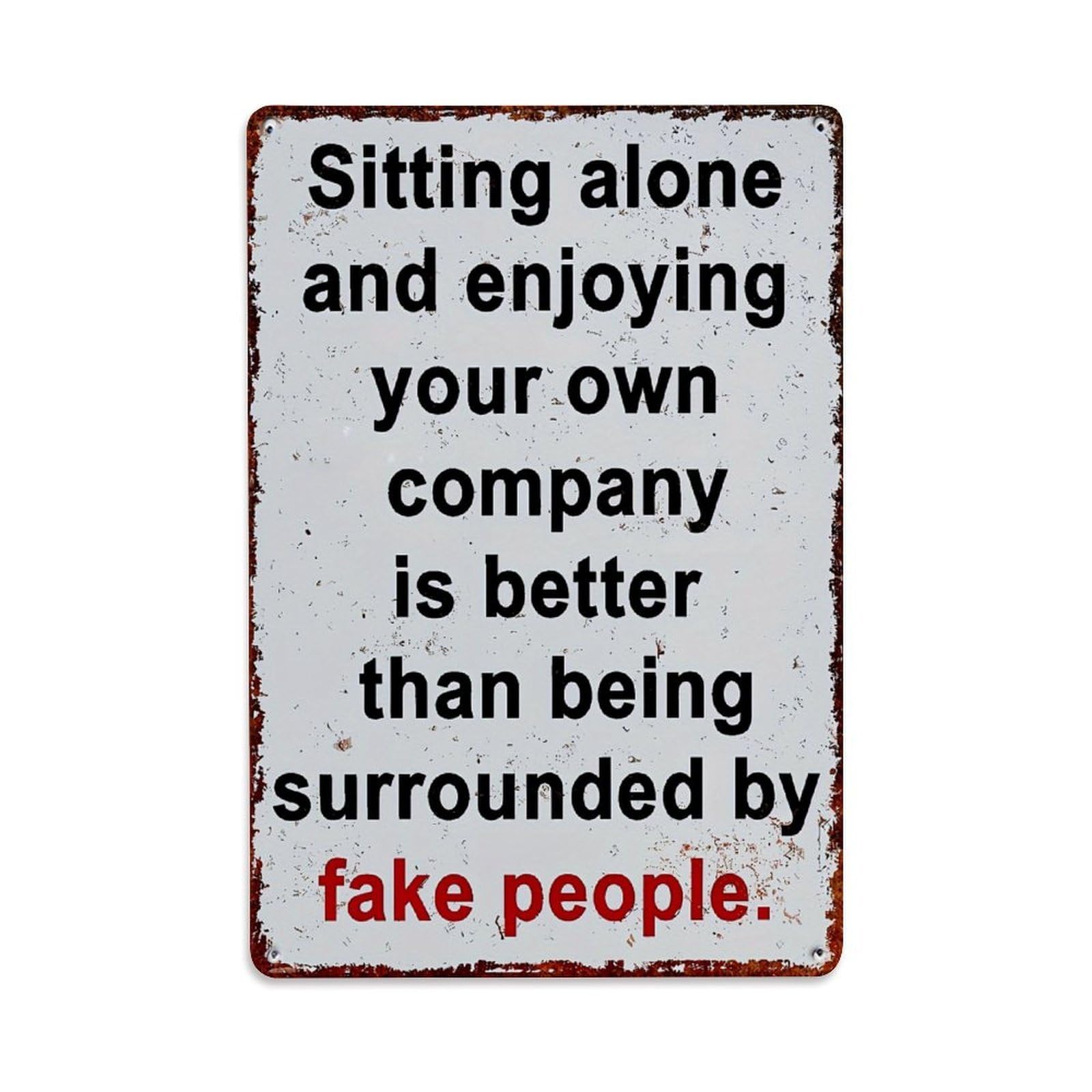 Sitting Alone Enjoying Company Better Than Fake People Retro Metal Tin Sign, Vintage Decor Art Poster for Bar, Home, Man Cave, Kitchen, Laundry Room Gift 8x12Inch