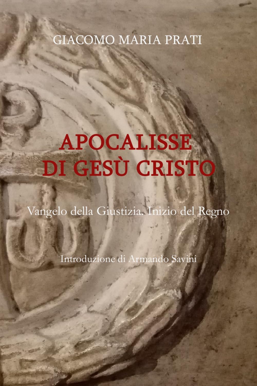 APOCALISSE DI GESÙ CRISTO: Vangelo della Giustizia. Inizio del Regno