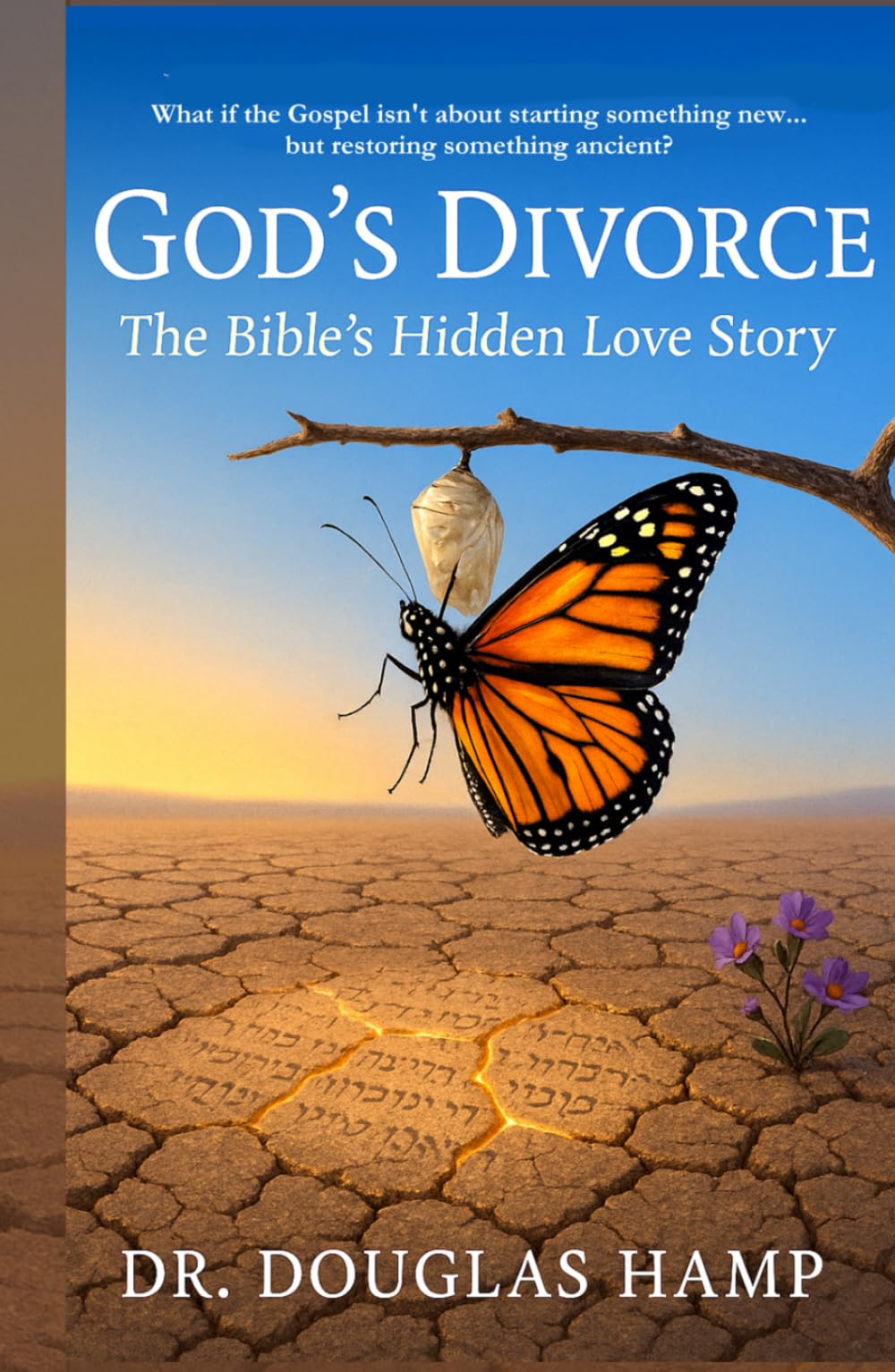 God's Divorce: The Bible's Hidden Love Story