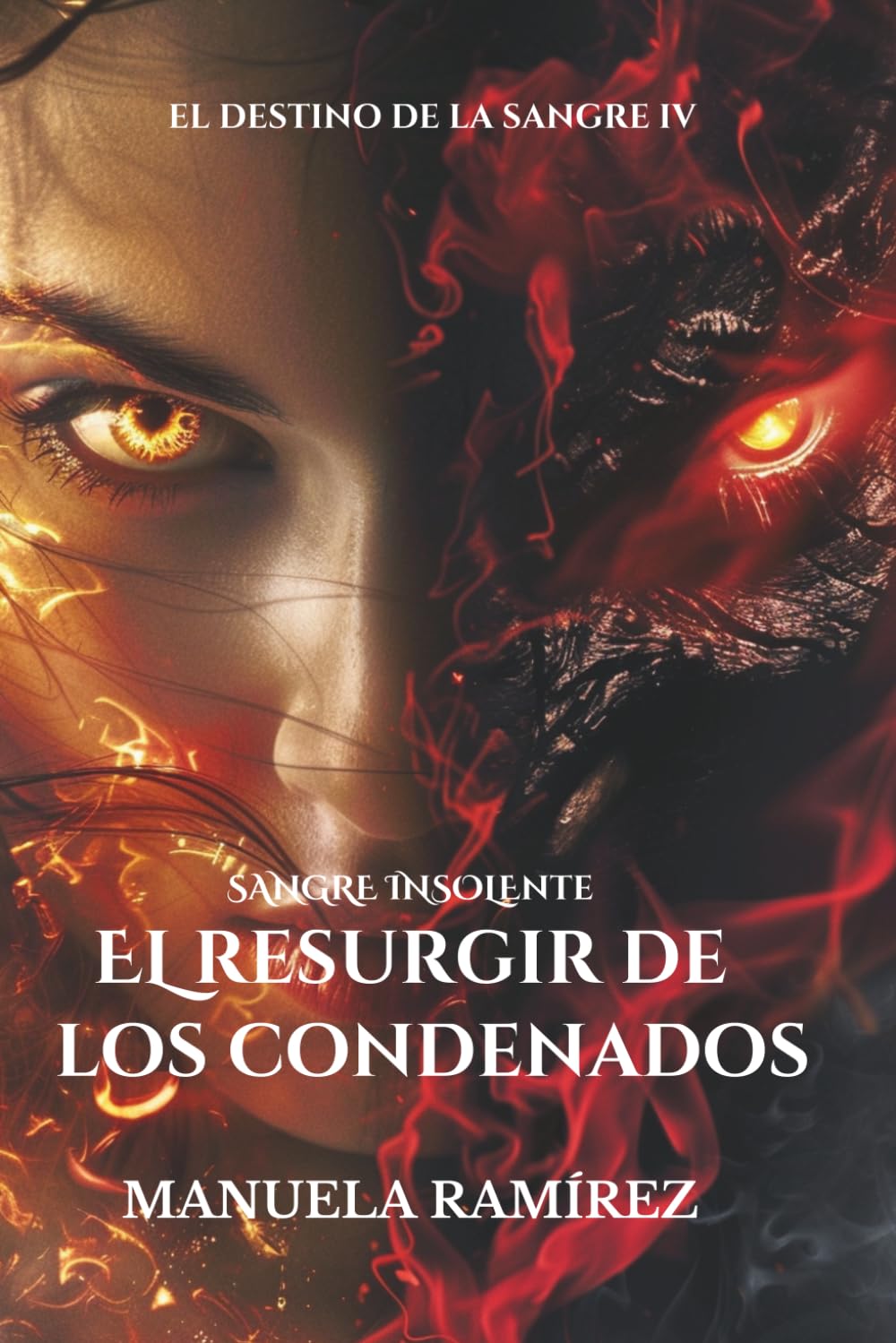 SANGRE INSOLENTE. EL RESURGIR DE LOS CONDENADOS (El Destino de la Sangre)