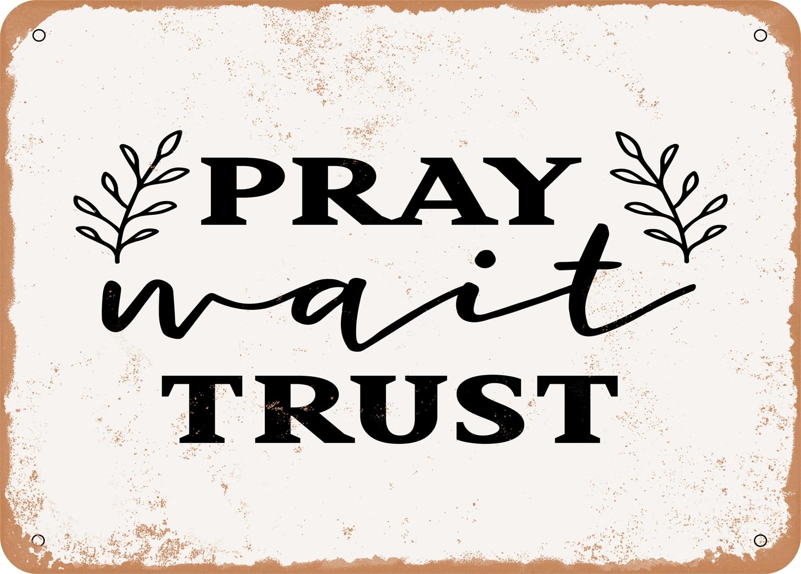 Miaomansenstore Metal Sign - Pray Wait Trust - 2 - Vintage Look Sign Home Decor