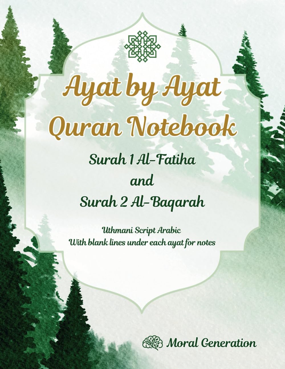 Ayat by Ayat Quran Notebook: Surah 1 Al-Fatiha and Surah 2 Al-Baqarah, Uthmani Script Arabic, with blank lines under each ayat for notes, and illustrated hadiths