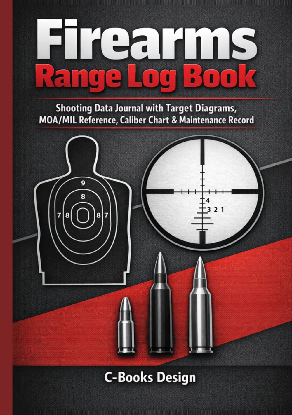 Firearms Range Log Book: Shooting Data Journal with Target Diagrams, MOA/MIL Reference, Caliber Chart & Maintenance Record | Track Ammo, Conditions, ... | Firearm Inventory | 120 Sessions | 7 x 10