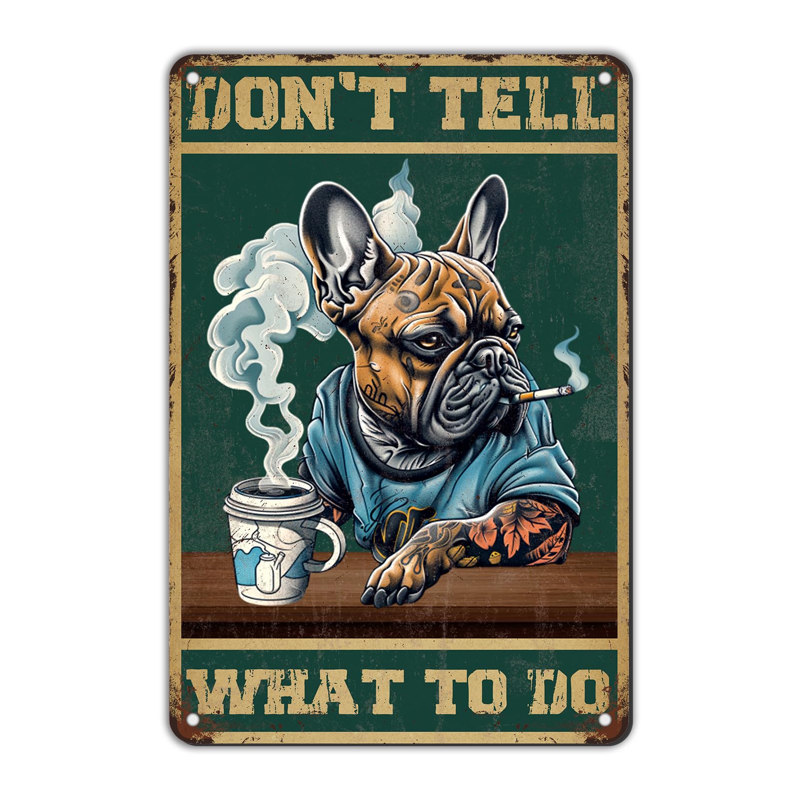 Anceky Don't Tell Me What to Do French Bulldog Dog Tin Sign Vintage Metal Sign Funny Wall Decor for Cafe Bar Plub Kitchen Home Office 12×8 Inch