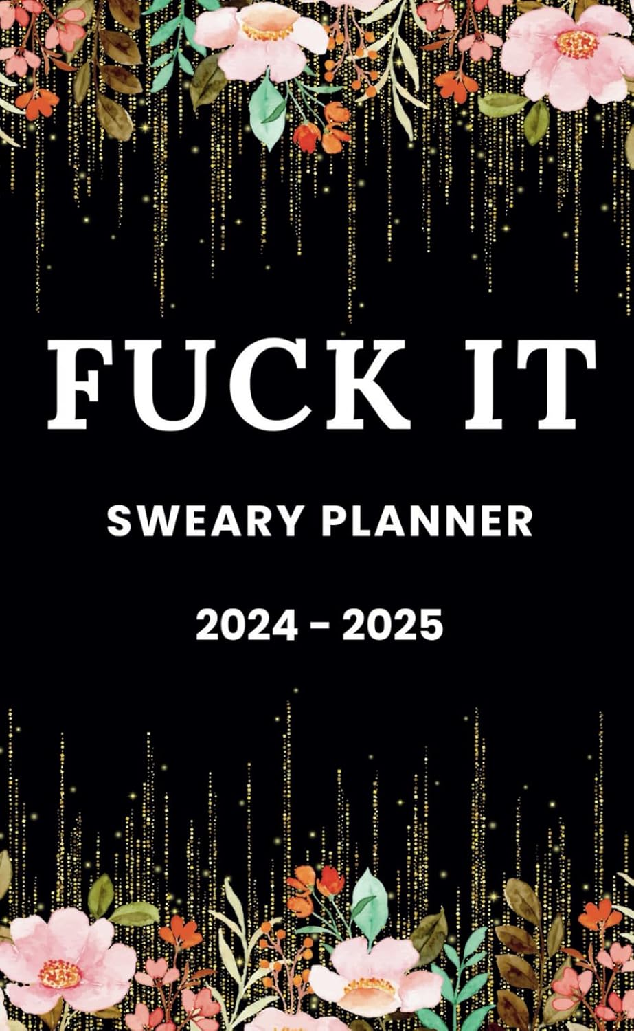 Fuck It Planners 2024 2025 Sweary Planner, Organized & Shit for Sweary Calendar 2025 Amazon
