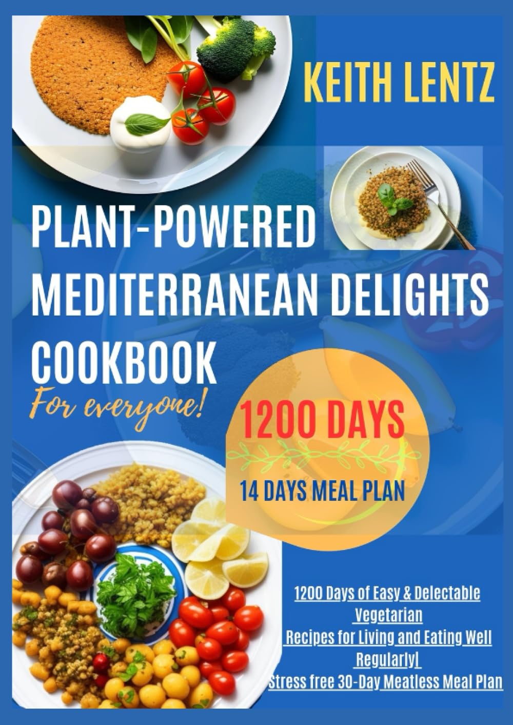 Plantpowered Mediterranean Delights 1200 Days of Easy & Delectable