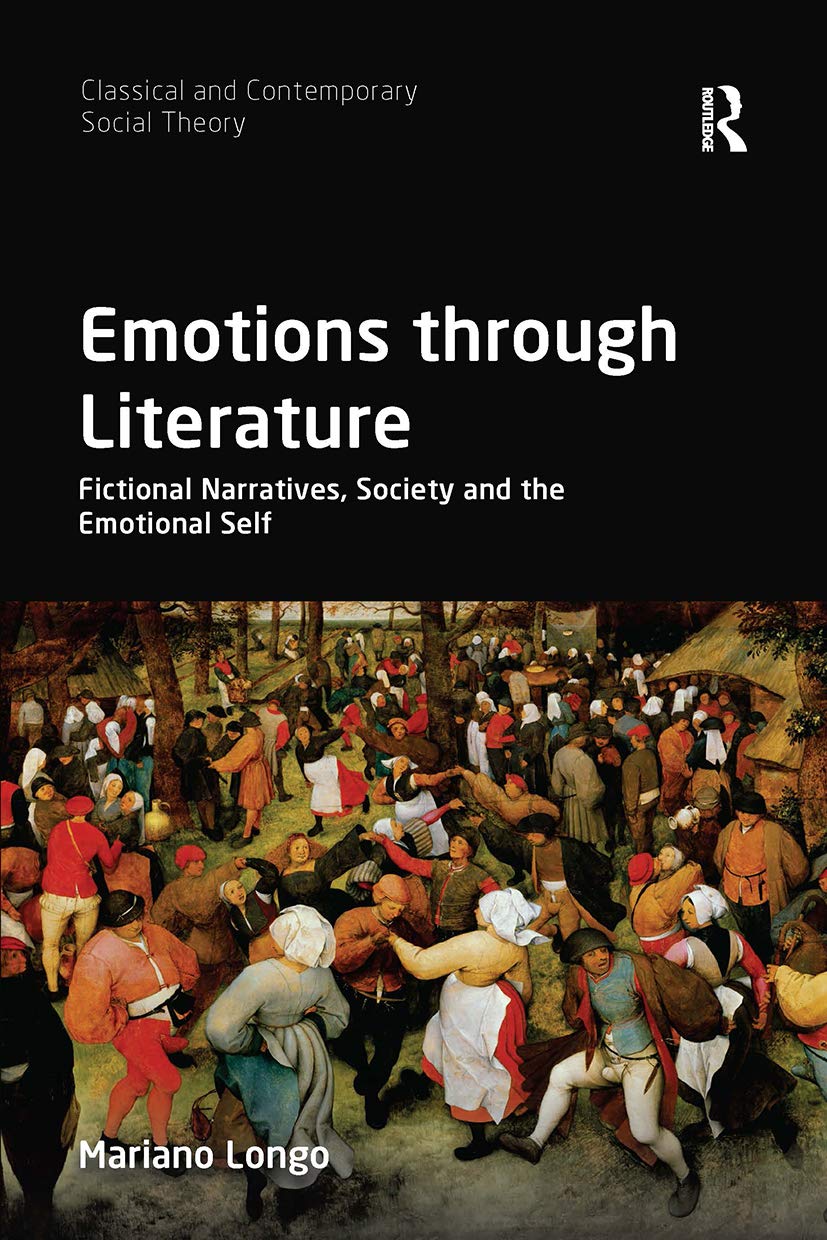 Emotions through Literature: Fictional Narratives, Society and the Emotional Self (Classical and Contemporary Social Theory)