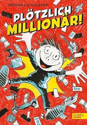 Plötzlich: Millionär! (Band 1): Witzig und ziemlich abgedreht: Für coole Jungs und Mädchen ab 10 Jahren