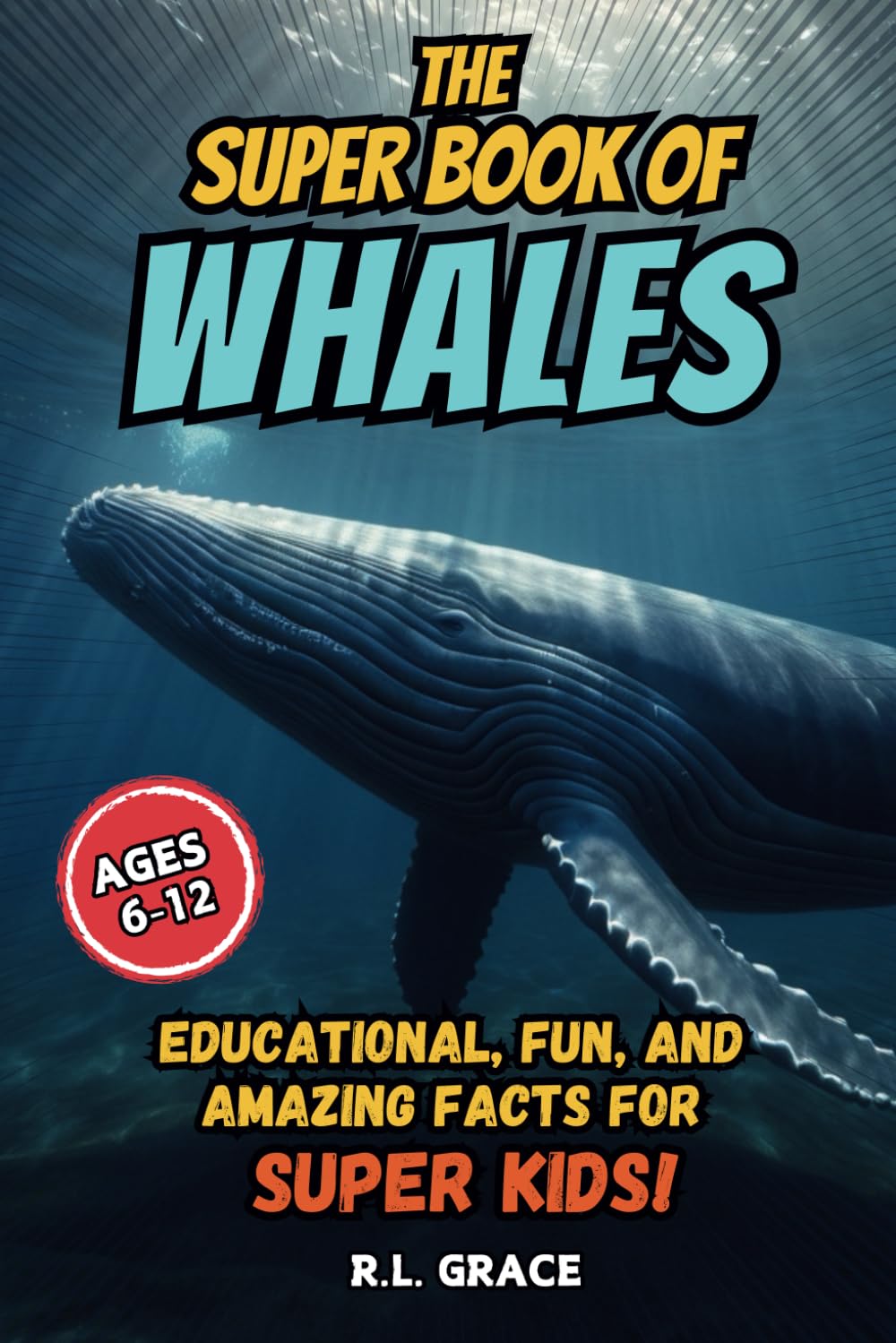 The Super Book of Whales: Educational, Fun, and Amazing Facts for Super Kids
