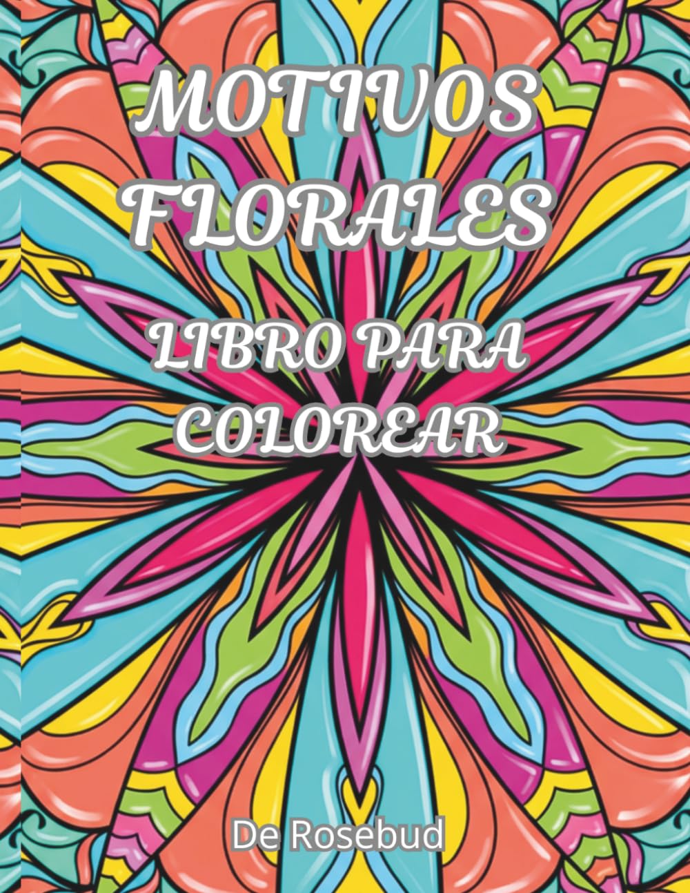 MOTIVOS FLORALES - LIBRO PARA COLOREAR: 45 imágenes relajantes para colorear; para adultos y adolescentes.