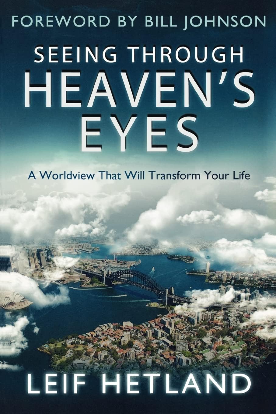 Seeing Through Heaven's Eyes: A World View That Will Transform Your Life Paperback – 16 August 2011