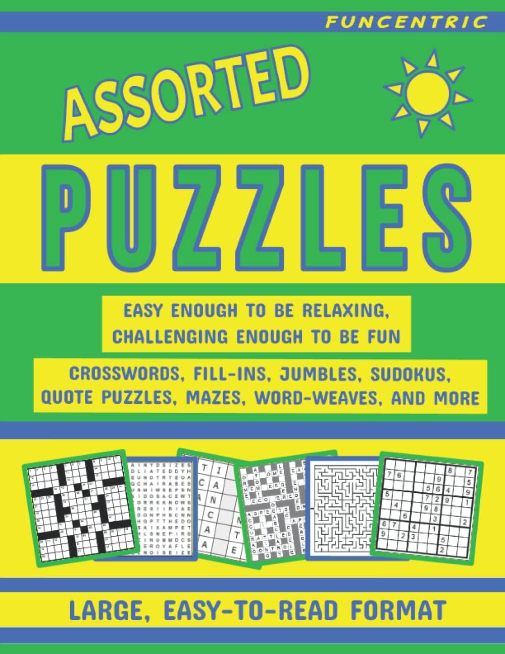 Assorted Puzzles: Crosswords, Sudoku, Fill-ins, Mazes, Jumbles, Quote Puzzles, and Many Other Fun and Relaxing Activities