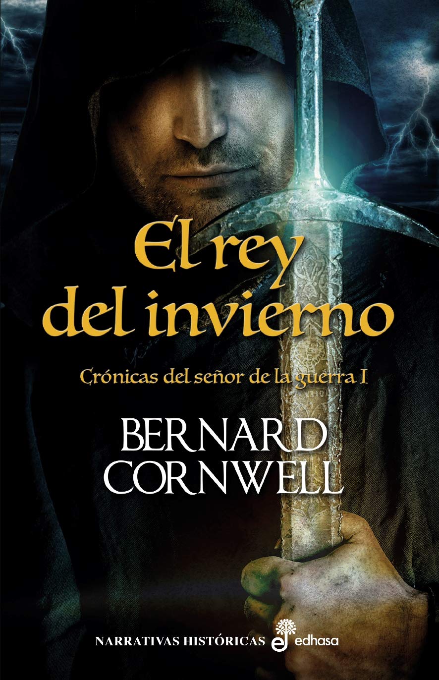 El rey del invierno (Crónicas del Señor de la Guerra nº 1) (Spanish Edition)