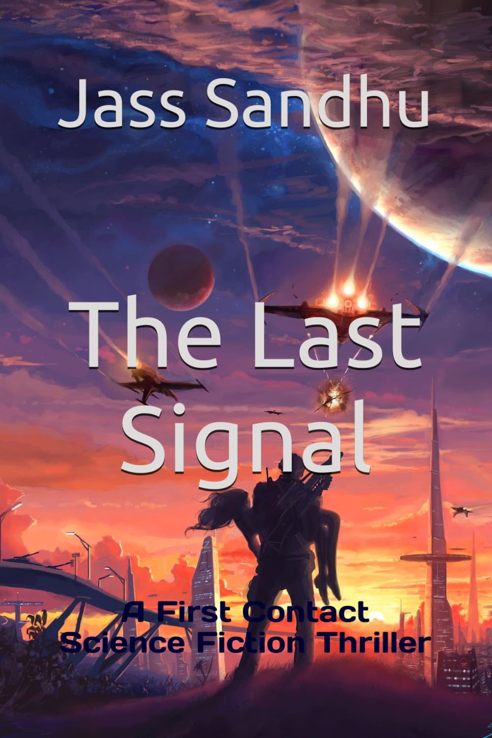The Last Signal: A First Contact Science Fiction Thriller (Signal Protocol Series)