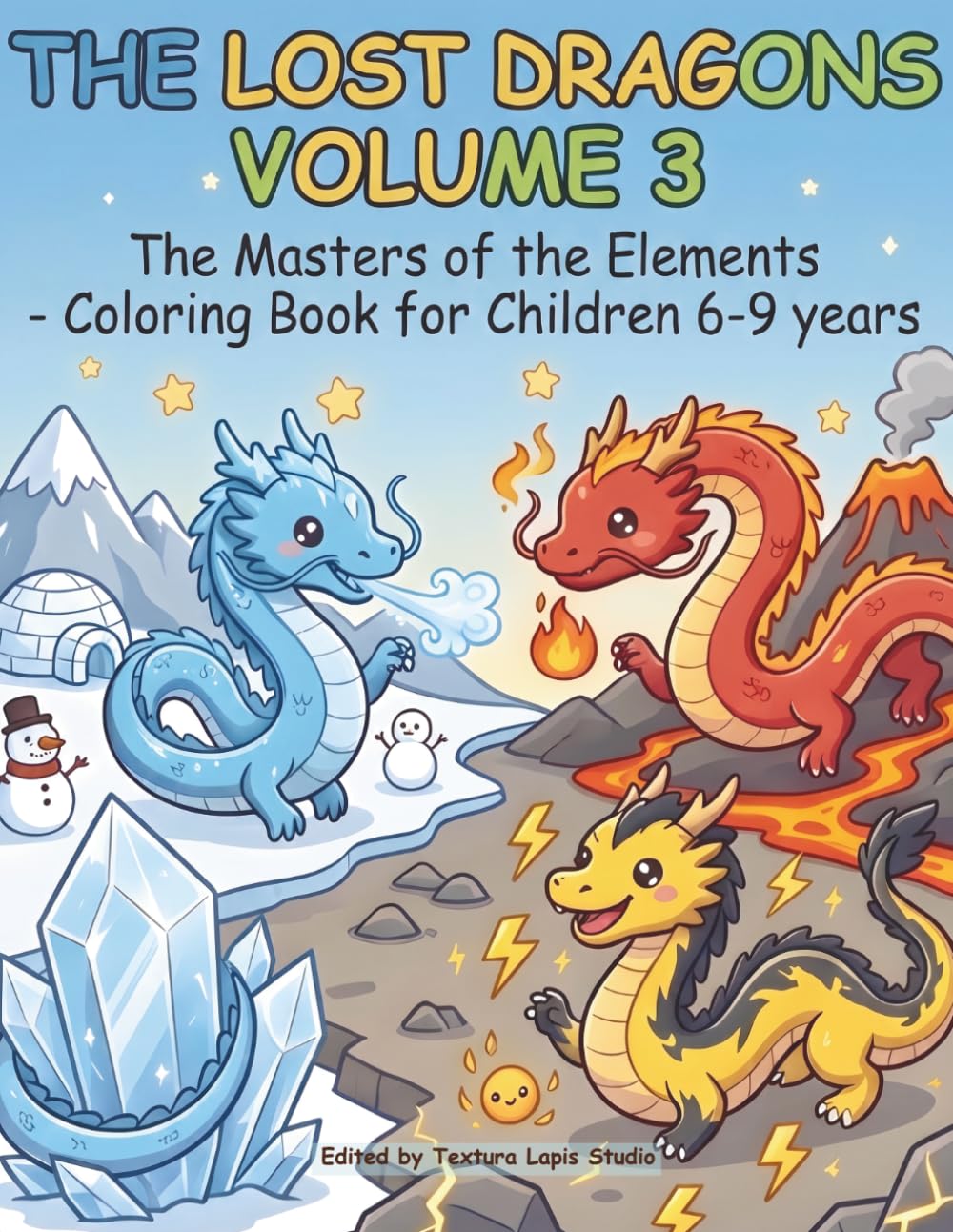 THE LOST DRAGONS VOLUME 3: THE LORDS OF THE ELEMENTS: Coloring book for children aged 6-9 (The Lost Dragons - Coloring book for children aged 6-9)