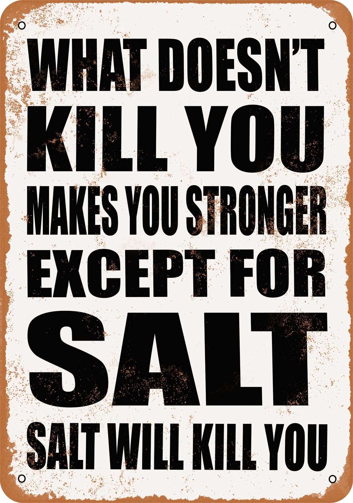Metal Sign - SALT Will Kill You - Vintage Look home decor