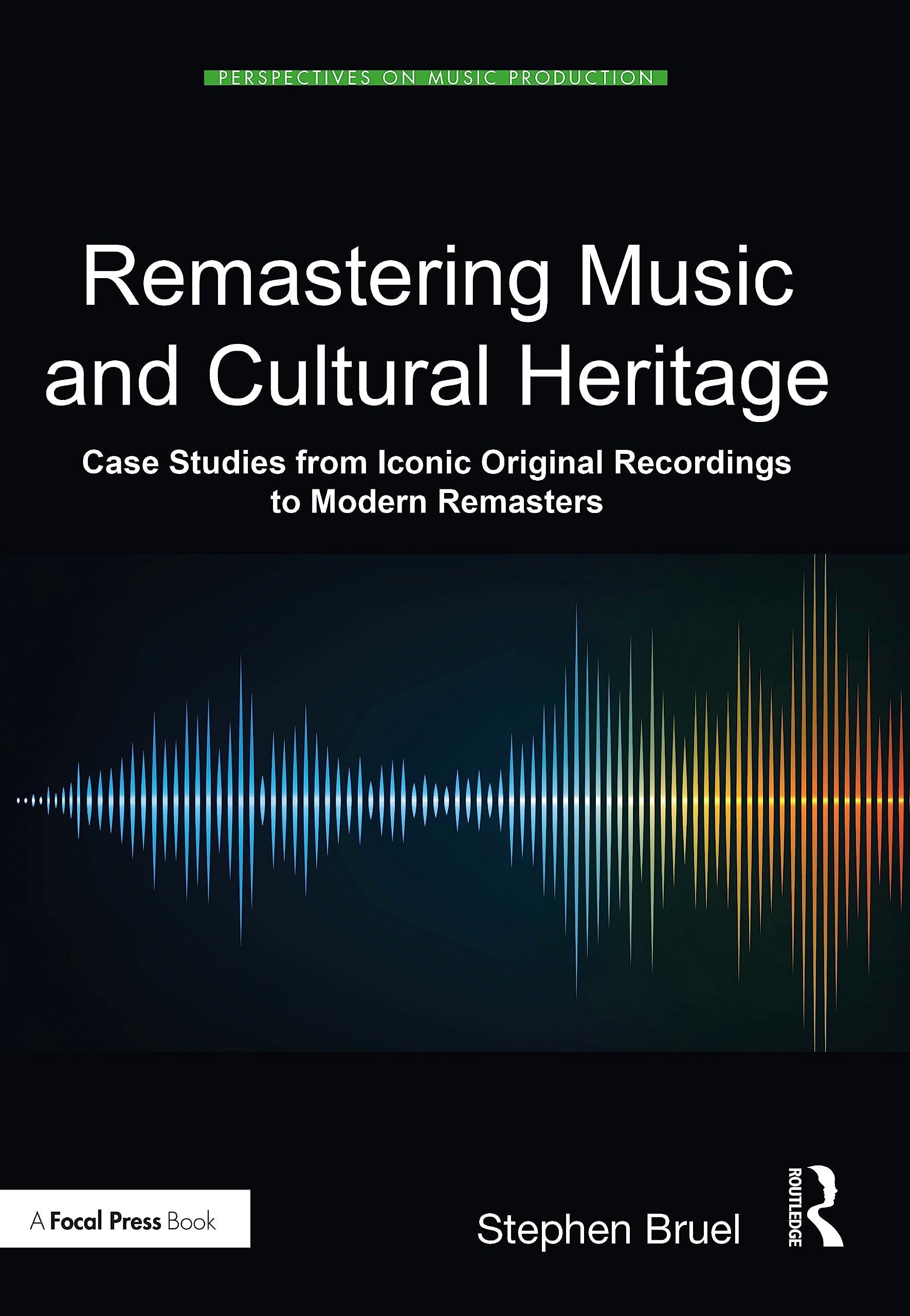 Focal Press Remastering Music and Cultural Heritage: Case Studies from Iconic Original Recordings to Modern Remasters Paperback – Import, 20 September 2023