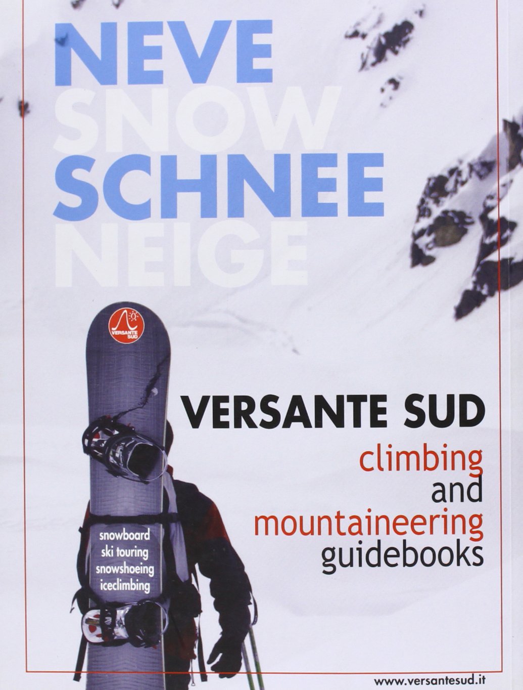 Snowalp in Trentino Alto Adige. 60 itinerari di snowboard e scialpinismo. Ediz. italiana e tedesca